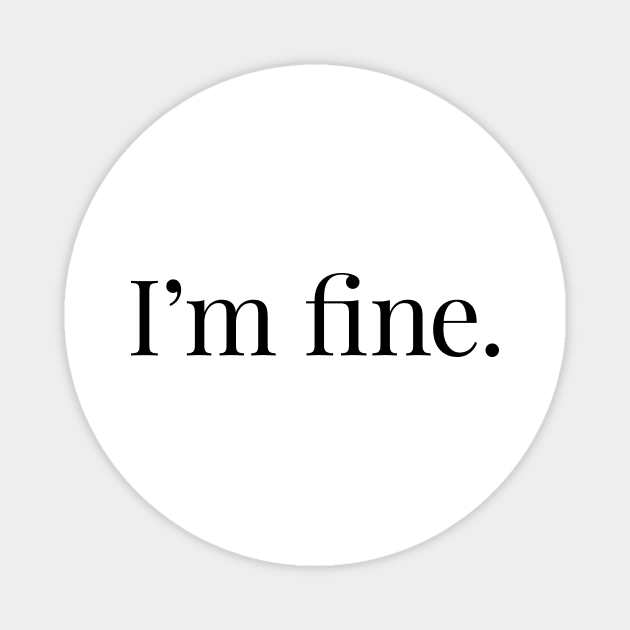 I'm Fine. Black. Magnet by Gorskiy